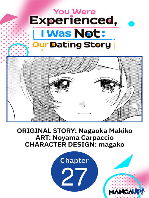 Title details for You Were Experienced, I Was Not: Our Dating Story, Chapter 27 by Nagaoka Makiko - Available